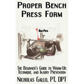 Proper Bench Press Form: The Beginner's Guide to Warm-Up, Technique, and Injury Prevention