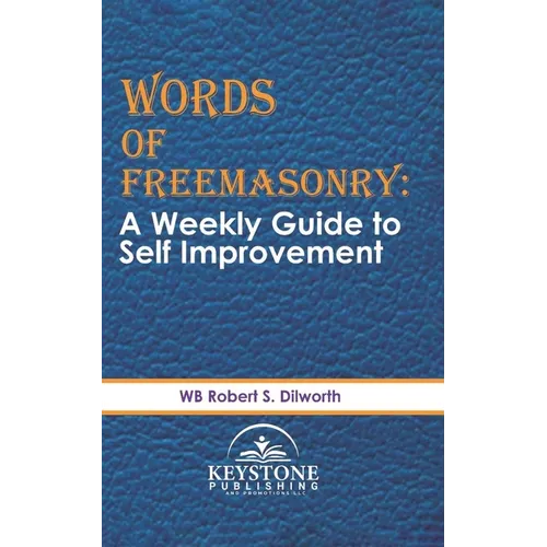 Words of Freemasonry; A Weekly Guide to Self Improvement