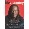 Life Visioning: A Transformative Process for Activating Your Unique Gifts and Highest Potential