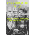 Communication: Communication Skills: Learn Effective Strategies To Improve Your