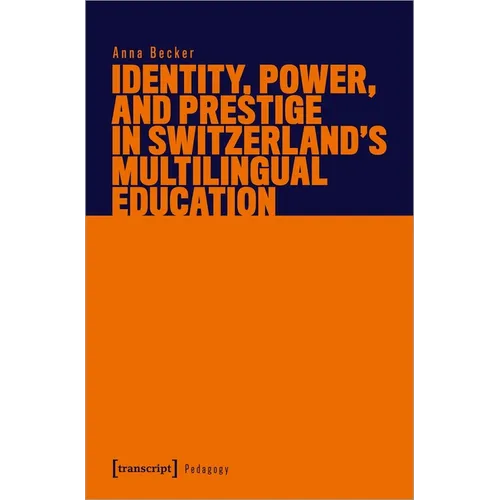 Identity, Power, and Prestige in Switzerland's Multilingual Education