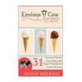 Envious Cow Non-Dairy Ice Cream: 31 Flavors of Dairy-Free, Paleo, and Vegan Friendly Ice Cream Recipes