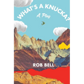 What's a Knucka?: A play