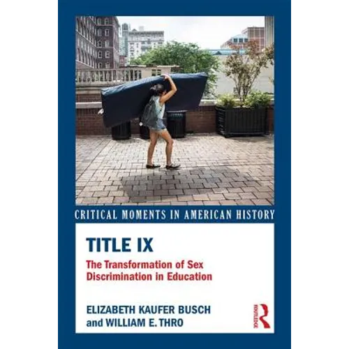 Title IX: The Transformation of Sex Discrimination in Education