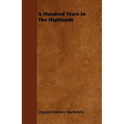 A Hundred Years in the Highlands