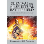 Survival on the Spiritual Battlefield: A Christian Warrior Training Manual on How to Safely Lead Your Family on the Battlefield and How to Be Victorio - Paperback