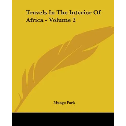 Travels In The Interior Of Africa - Volume 2