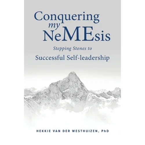 Conquering my NeMEsis: Stepping Stones to Successful Self-leadership