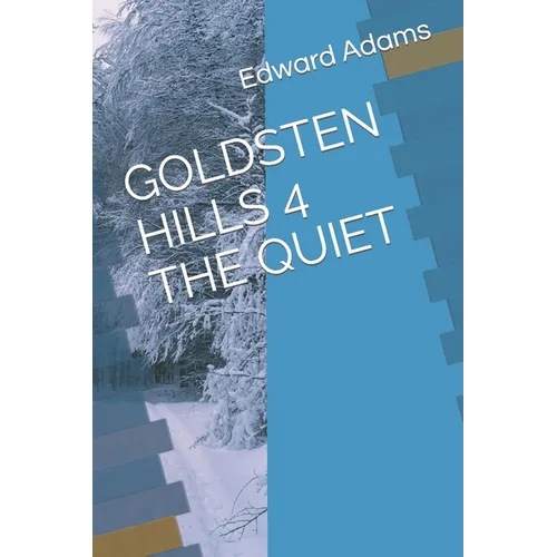 Goldsten Hills 4 the Quiet