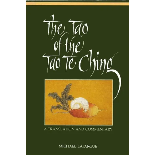 The Tao of the Tao Te Ching: A Translation and Commentary
