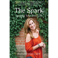 The Spark: Igniting Your Best Life