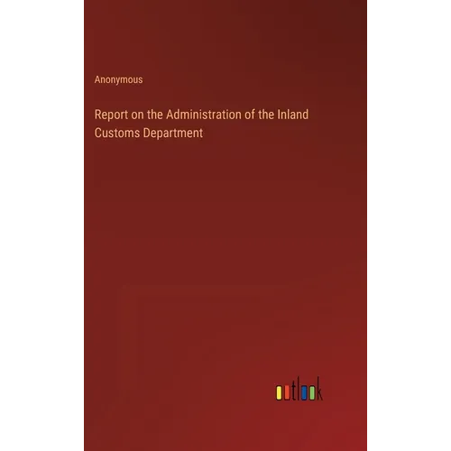 Report on the Administration of the Inland Customs Department