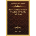 How Great Soul Winners Were Filled With The Holy Spirit