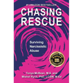 Chasing Rescue: Surviving Narcissistic Abuse