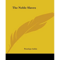 The Noble Slaves
