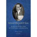 Edward Eberstadt & Sons: Rare Booksellers of Western Americana