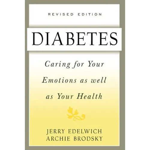Diabetes: Caring for Your Emotions as Well as Your Health, Second Edition