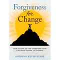 Forgiveness for Change: How Letting Go Can Transform Your Life from Trauma to Triumph!