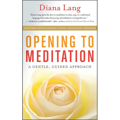 Opening to Meditation: A Gentle, Guided Approach
