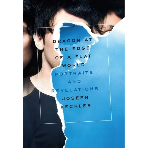 Dragon at the Edge of a Flat World: Portraits and Revelations