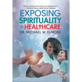 Exposing Spirituality in Healthcare