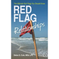 Red Flag Relationships: The Ultimate Red Flags You Should Know
