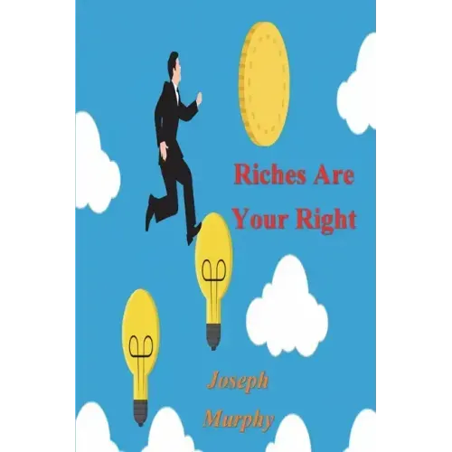Riches Are Your Right