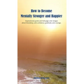 How to Become Mentally Stronger and Happier: Inspirational quotes and full-page color images about friendship, self-confidence, gratitude, and courage