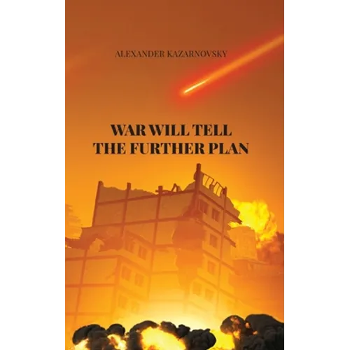 War Will Tell the Further Plan