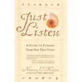 Just Listen: A Guide to Finding Your Own True Voice