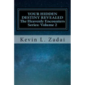 Your Hidden Destiny Revealed: Encountering God's Hidden Strategy for Your Life