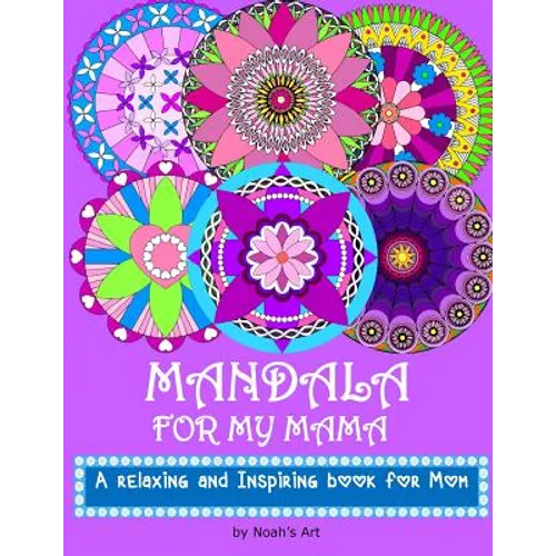 Mandala for my Mama: A Relaxing and Inspiring coloring book for Mom