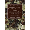 The Catechetical Lectures of S. Cyril, Archbishop of Jerusalem, Translated, with Notes and Indices, Fourth Edition