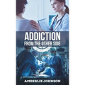 Addiction: From the Other Side