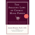 The Amazing Laws of Cosmic Mind Power