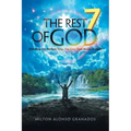 The Rest of God: Entering the Perfect Day, the Day That Never Ended!