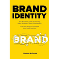 Brand identity: The Must have guide on Branding, Brand Strategy & Brand Development. Craft and design a Irresistible story brand business: The Must ha