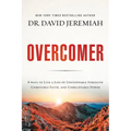Overcomer: 8 Ways to Live a Life of Unstoppable Strength, Unmovable Faith, and Unbelievable Power