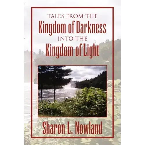 Tales from the Kingdom of Darkness Into the Kingdom of Light