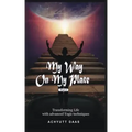 My Way On My Plate, Part-I: Transforming Life with advanced Yogic techniques