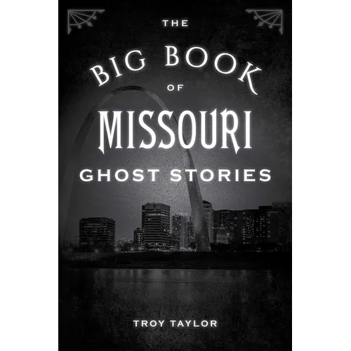 The Big Book of Missouri Ghost Stories