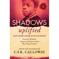 Shadows Uplifted Volume III: Black Women Authors of 19th Century American Poetry