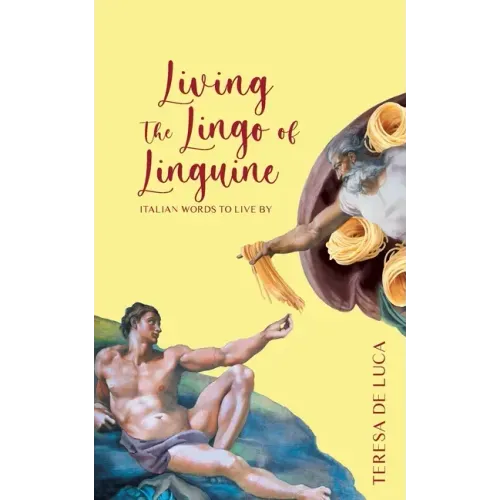 Living The Lingo of Linguine: Italian Words to Live By