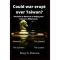 Could war erupt over Taiwan: The role of America in Beijing and Taiwan's differences