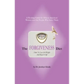 The Forgiveness Diet: How to Lose the Weight and Keep It Off