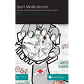 Sport Media Vectors: Gender and Diversity, Reconstructing the Field