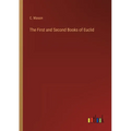 The First and Second Books of Euclid