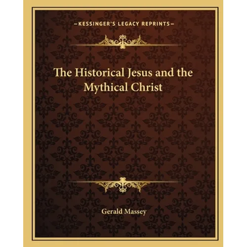 The Historical Jesus and the Mythical Christ