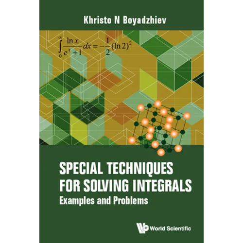 Special Techniques for Solving Integrals: Examples and Problems