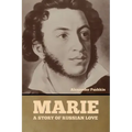 Marie: A Story of Russian Love